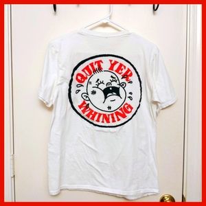 "Quit yer whining" T-shirt with Design on Front & Back. Size MEDIUM